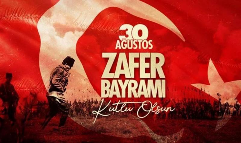 30 AĞUSTOS ZAFER BAYRAMINIZ KUTLU OLSUN